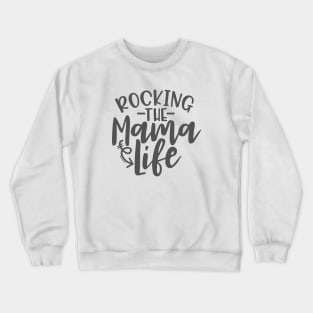 Rocking the MAMA LIFE Crewneck Sweatshirt